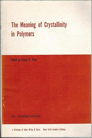 Bild des Verkufers fr The Meaning of Crystallinity in Polymers. American Chemical Society Symposium Held at Phoenix, Arizona, January 18, 1966. [= Journal of Polymer Science, Part C, Polymer Symposia No. 18]. zum Verkauf von Antiquariat Fluck