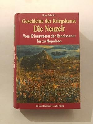 Bild des Verkufers fr Geschichte der Kriegskunst die Neuzeit Vom Kriegswesen der Renaaissance bis zu Napoleon Bd.4 zum Verkauf von ANTIQUARIAT Franke BRUDDENBOOKS