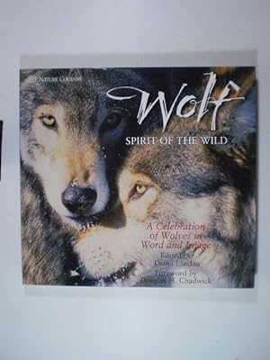 Bild des Verkufers fr Wolf. Spirit of the Wild. A Celebration of Wolves in Word and Image zum Verkauf von Buchfink Das fahrende Antiquariat
