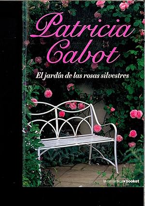 Image du vendeur pour El jardn de las rosas silvestres (La Romntica) mis en vente par Papel y Letras