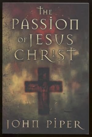 The Passion of Jesus Christ Fifty Reasons Why He Came to Die