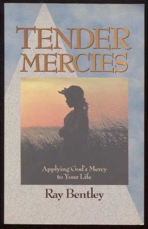 Tender Mercies Applying God's Mercy to Your Life