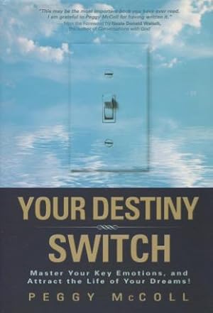 Immagine del venditore per Your Destiny Switch: Master Your Key Emotions, and Attrach the Life of Your Dreams! venduto da Kenneth A. Himber