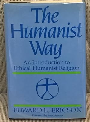 Seller image for The Humanist Way, an Introduction to Ethical Humanist Religion for sale by My Book Heaven
