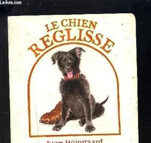 Bild des Verkufers fr LE CHIEN REGLISSE zum Verkauf von Le-Livre