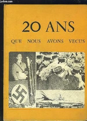 Seller image for 20 ANS QUE NOUS AVONS VECUS - 1939-1961 for sale by Le-Livre