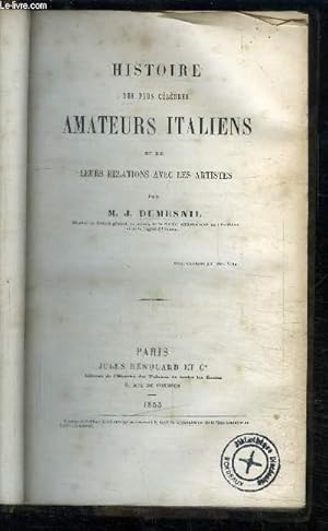 Seller image for HISTOIRE DES PLUS CELEBRES AMATEURS ITALIENS ET DE LEURS RELATIONS AVEC LES ARTISTES for sale by Le-Livre