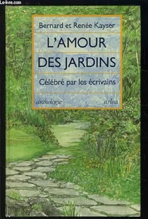 Bild des Verkufers fr L AMOUR DES JARDINS- CELEBRE PAR LES ECRIVAINS- ANTHOLOGIE zum Verkauf von Le-Livre