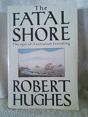 Image du vendeur pour The Fatal Shore: The Epic of Australia's Founding mis en vente par Prairie Creek Books LLC.