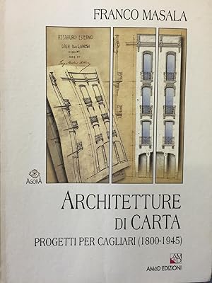 Seller image for Architetture Di Carta. Progetti Per Cagliari (1800-1945). for sale by Bryn Mawr Bookstore