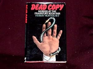 Seller image for Dead Copy. A Wicked, Witty Novel About the Publishing of an Interntional Bestseller; for sale by Wheen O' Books