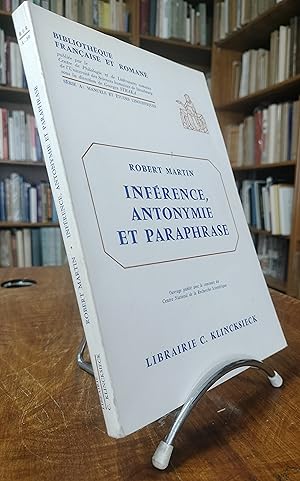 Inférence, antonymie et paraphrase : éléments pour une théorie sémantique. Bibliothèque Française...