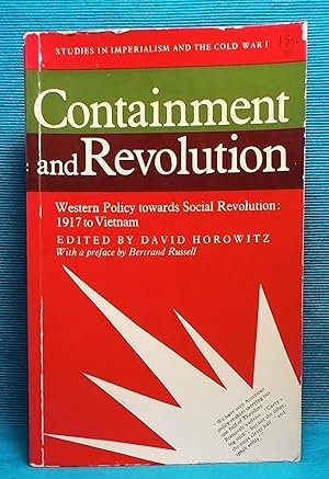Image du vendeur pour Containment and Revolution. Western Policy Towards Social Revolution: 1917 to Vietnam mis en vente par Wormhole Books