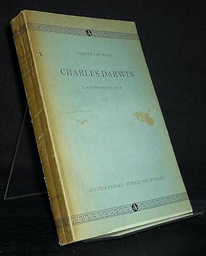 Charles Darwin. Ein Forscherleben. [Von Walter von Wyss].
