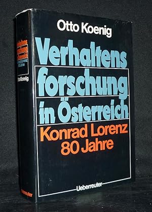 Verhaltensforschung in Österreich. Konrad Lorenz 80 Jahre. [Herausgegeben von Otto Koenig].