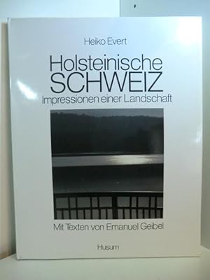 Bild des Verkufers fr Holsteinische Schweiz. Impressionen einer Landschaft. Mit Texten von Emanuel Geibel zum Verkauf von Antiquariat Weber