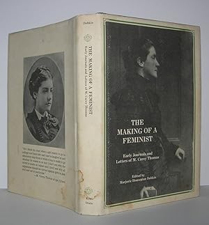 Bild des Verkufers fr THE MAKING OF A FEMINIST Early Journals and Letters of M. Carey Thomas zum Verkauf von Evolving Lens Bookseller