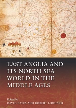 Seller image for East Anglia and Its North Sea World in the Middle Ages for sale by GreatBookPrices