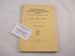 Die Ernährung gesunder und kranker Kinder. Für Ärzte und Studierende der Medizin.