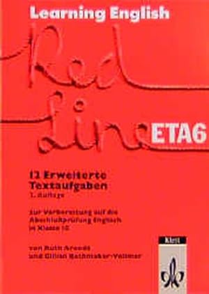 Bild des Verkufers fr Learning English, Red Line, ETA6 12 erweiterte Textaufgaben zur Vorbereitung auf die Abschlussprfung Englisch in Klasse 10 zum Verkauf von Antiquariat Armebooks