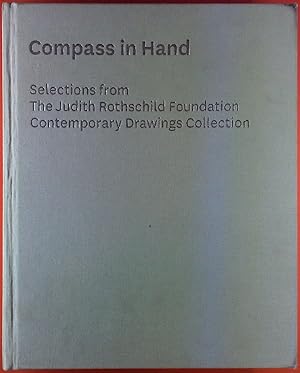 Bild des Verkufers fr Compass in Hand. Selections from The Judith Rothschild Foundation Contemporary Drawings Collection. Katalog zum Verkauf von biblion2