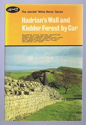 Hadrian's Wall and Kielder Forest by Car. Jarrold White Horse Series
