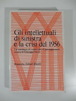 Gli intellettuali di sinistra e la crisi del 1956. Un'antologia di scritti del Contemporaneo a cu...