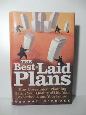 Seller image for The Best-Laid Plans, haw Government planning harms your quality of life, your pocketbook, and your future for sale by Coenobium Libreria antiquaria