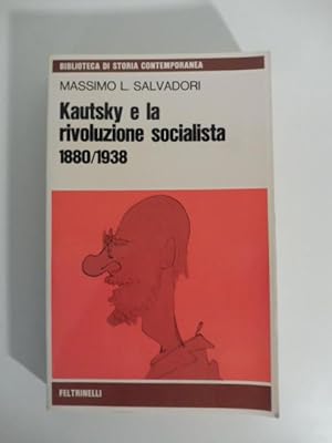 Bild des Verkufers fr Kautsky e la rivoluzione socialista 1880/1938 zum Verkauf von Coenobium Libreria antiquaria