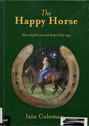 Imagen del vendedor de The happy horse : how to find one and keep it that way. a la venta por Lost and Found Books