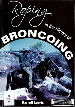 Image du vendeur pour Roping in the history of broncoing. mis en vente par Lost and Found Books