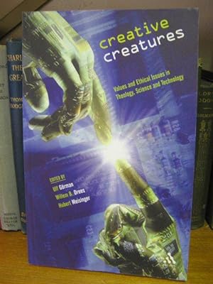 Bild des Verkufers fr Creative Creatures: Values and Ethical Issues in Theology, Science and Technology zum Verkauf von PsychoBabel & Skoob Books