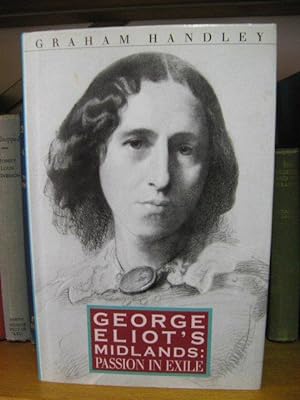 Bild des Verkufers fr George Eliot's Midlands: Passion in Exile zum Verkauf von PsychoBabel & Skoob Books