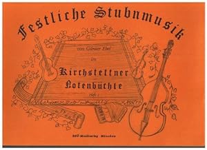 Bild des Verkufers fr Festliche Stubnmusik. Kirchstettner Notenbchle. Heft 1. zum Verkauf von Antiquariat Appel - Wessling