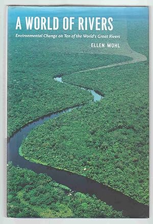 Seller image for A World of Rivers Environmental Change on Ten of the World's Great Rivers for sale by Riverwash Books (IOBA)