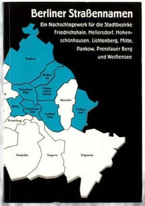 Bild des Verkufers fr Berliner Strassennamen : ein Nachschlagewerk fr die Stadtbezirke Friedrichshain, Hellersdorf, Hohenschnhausen, Lichtenberg, Mitte, Pankow, Prenzlauer Berg und Weissensee Gnter Nitschke . Mit einem Vorw. von Heinz Knobloch zum Verkauf von Ralf Bnschen