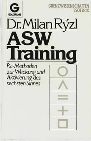 ASW-Training : Psi-Methoden zur Weckung und Aktivierung des 6. Sinnes Milan Rýzl. [Das Werk wurde...