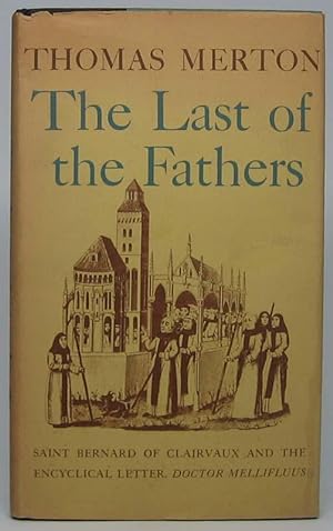 Seller image for The Last of the Fathers: Saint Bernard of Clairvaux and the Encyclical Letter, Doctor Mellifluus for sale by Main Street Fine Books & Mss, ABAA