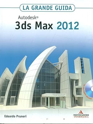 Imagen del vendedor de La Grande Guida - Autodesk 3ds Max 2012 a la venta por Librodifaccia