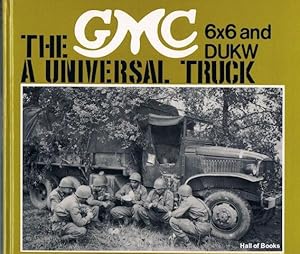 Imagen del vendedor de The GMC 6x6 And DUKW: A Universal Truck a la venta por Hall of Books