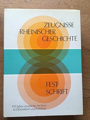 Image du vendeur pour Zeugnisse rheinischer Geschichte. Urkunden, Akten und Bilder aus der Geschichte der Rheinlande; eine Festschrift zum 150. Jahrestag der Einrichtung der Staatlichen Archive in Dsseldorf und Koblenz. mis en vente par Antiquariat Lohmann