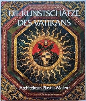 Bild des Verkufers fr Die Kunstschtze des Vatikans. Architektur, Malerei, Plastik. zum Verkauf von Antiquariat Lohmann