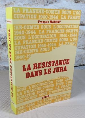 Image du vendeur pour La Franche-Comt sous l'occupation tome 1 : La rsistance dans le Jura. mis en vente par Latulu