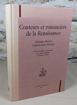 Seller image for Conteurs et romanciers de la renaissance. Mlanges offerts  Gabriel-Andr Prouse. Etudes recueillies et prsentes par James Dauphin et Batrice Prigot. for sale by Latulu