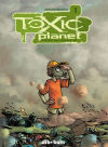 Toxic Planet. Tomo 1: Entorno natural