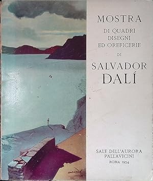 Mostra di quadri disegni ed oreficerie di Salvador Dalì. Sale dell'Aurora Pallavicini