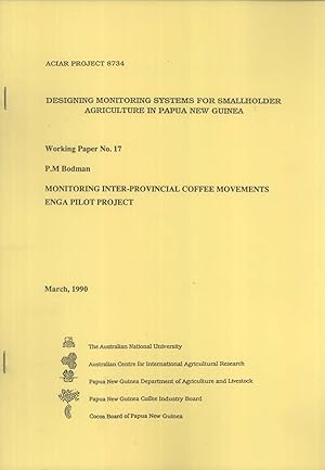 Image du vendeur pour Monitoring Inter-Provincial Coffee Movements, Enga Pilot Project (Designing Monitoring Systems for Smallholder Agriculture in Papua New Guinea, Working Paper, 17) mis en vente par Masalai Press