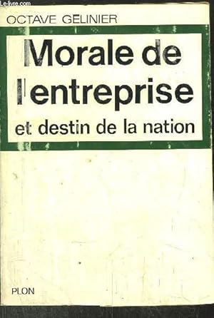 Seller image for MORALE DE L'ENTREPRISE ET DESTIN DE LA NATION for sale by Le-Livre