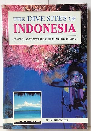 Seller image for The Dive Sites of Indonesia: Comprehensive Coverage of Diving and Snorkelling for sale by Heritage Books