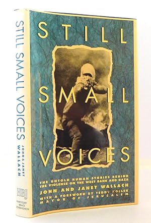 Seller image for Still Small Voices: The Untold Human Stories Behind the Violence on the West Bank and Gaza for sale by The Parnassus BookShop